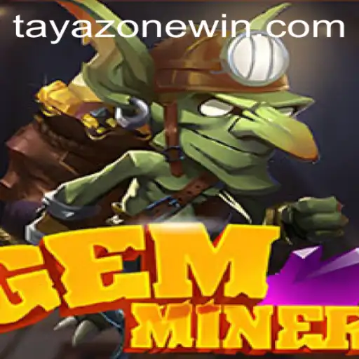 GemMiner: Unearthing Adventure in TayaZone